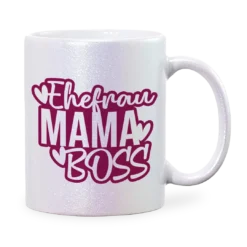 Ehefrau, Mama, Boss - Glitzertasse Muttertag